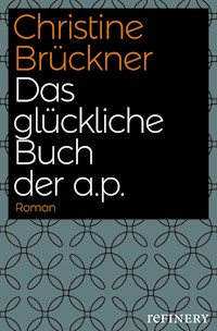Das glückliche Buch der a.p. - Christine Brückner - E-Book