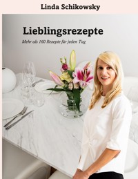 Lieblingsrezepte - Linda Schikowsky - E-Book