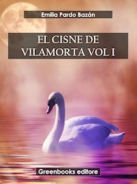 EL cisne de Vilamorta Vol I - Emilia Pardo Bazán - E-Book