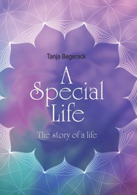 A Special Life - Tanja Begerack - E-Book