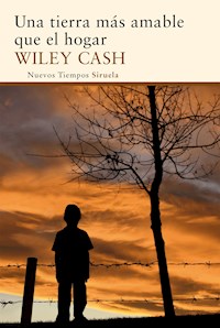 Una tierra más amable que el hogar - Wiley Cash - E-Book