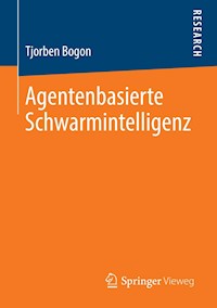 Agentenbasierte Schwarmintelligenz - Tjorben Bogon - E-Book