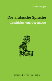 Die arabische Sprache - Frank Weigelt - E-Book