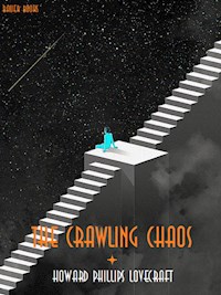 The Crawling Chaos - Howard Phillips Lovecraft - E-Book