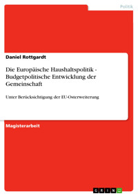 Die Europäische Haushaltspolitik - Budgetpolitische Entwicklung der Gemeinschaft - Daniel Rottgardt - E-Book
