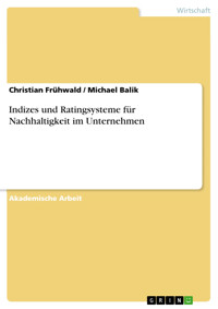 Indizes und Ratingsysteme für Nachhaltigkeit im Unternehmen - Christian Frühwald - kostenlos E-Book