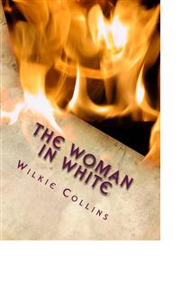 The Woman in White - Wilkie Collins - E-Book