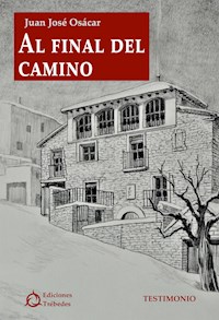 Al final del camino - Juan José Osácar Flaquer - E-Book