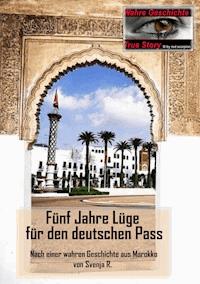 Fünf Jahre Lüge für den deutschen Pass - Svenja R. - E-Book