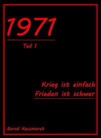 1971, Teil 1 - Bernd Kaczmarek - E-Book