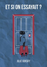 Et Si On Essayait - Julie Gorsky - E-Book