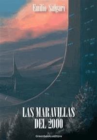 Las maravillas del 2000 - Emilio Salgari - E-Book