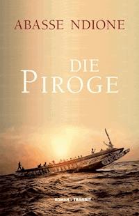Die Piroge - Abasse Ndione - E-Book