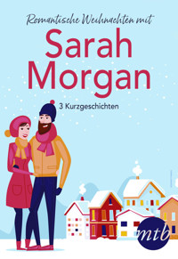 Romantische Weihnachten mit Sarah Morgan (drei Kurzgeschichten) - Sarah Morgan - E-Book
