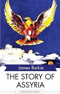 The Story of Assyria - James Baikie - E-Book