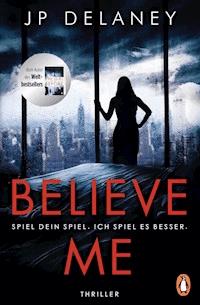 Believe Me - Spiel Dein Spiel. Ich spiel es besser. - JP Delaney - E-Book
