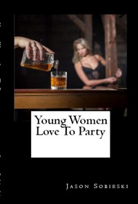 Young Women Love To Party: Taboo Erotica - Jason Sobieski - E-Book