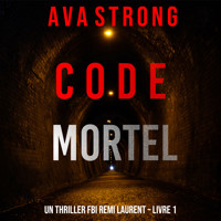 Code Mortel (Un thriller FBI Remi Laurent – Livre 1) - Jack Mars - Hörbuch