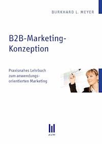 B2B-Marketing-Konzeption - Burkhard L. Meyer - E-Book