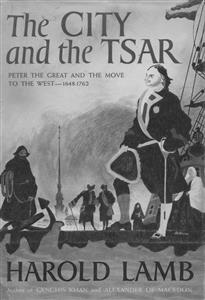 The City and the Tsar: Peter the Great and the Move to the West - Harold Lamb - E-Book