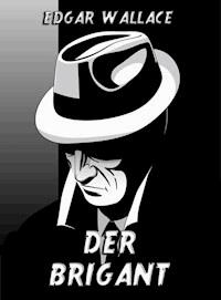Der Brigant - Edgar Wallace - E-Book
