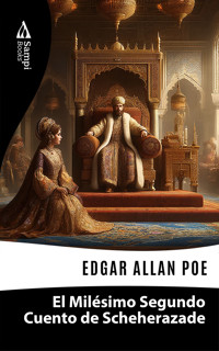 El Milésimo Segundo Cuento de Scheherazade - Edgar Allan Poe - E-Book