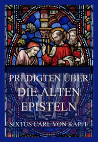 Predigten über die alten Episteln - Sixtus Carl von Kapff - E-Book