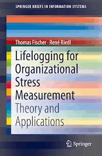 Lifelogging for Organizational Stress Measurement - Thomas Fischer - E-Book