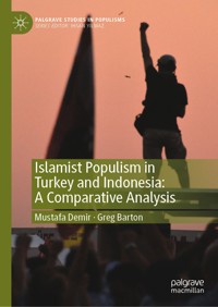 Islamist Populism in Turkey and Indonesia: A Comparative Analysis - Mustafa Demir - E-Book
