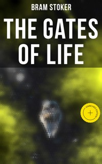 THE GATES OF LIFE - Bram Stoker - E-Book