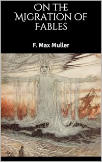 On the Migration of Fables - F. Max Muller - E-Book