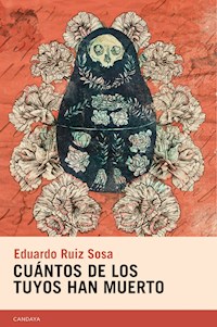 Cuántos de los tuyos han muerto - Eduardo Ruiz Sosa - E-Book