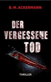 Der vergessene Tod - B. M. Ackermann - E-Book