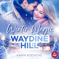 Winter Magic in Waydine Hill - Karin Koenicke - Hörbuch