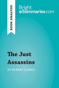 The Just Assassins by Albert Camus (Book Analysis) - Bright Summaries - E-Book