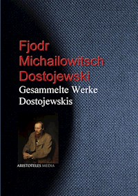 Gesammelte Werke Dostojewskis - Fjodr Michailowitsch Dostojewski - E-Book