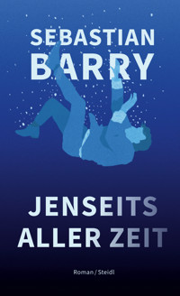 Jenseits aller Zeit - Sebastian Barry - E-Book
