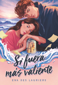 Si fuera más valiente - Eva Des Lauriers - E-Book