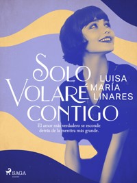 Solo volaré contigo - Luisa María Linares - E-Book