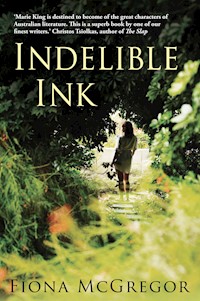 Indelible Ink - Fiona McGregor - E-Book