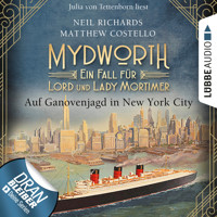 Auf Ganovenjagd in New York City - Mydworth - Ein Fall für Lord und Lady Mortimer, Band 10 (Ungekürzt) - Matthew Costello - Hörbuch