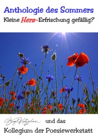 Anthologie des Sommers - Kleine (Herz-)Erfrischung gefällig? - Birgit Kretzschmar - E-Book