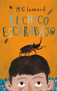 El chico escarabajo - M.G. Leonard - E-Book