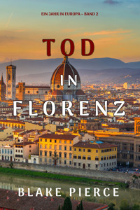 Tod in Florenz (Ein Jahr in Europa – Band 2) - Blake Pierce - E-Book