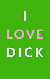 I Love Dick - Chris Kraus - E-Book