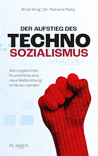 Der Aufstieg des Technosozialismus - Brett King - E-Book