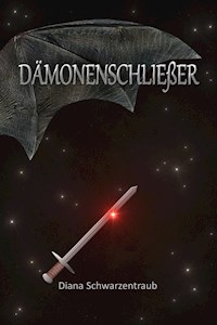 Dämonenschließer - Diana Schwarzentraub - E-Book