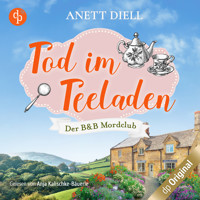 Tod im Teeladen - Ein britischer Cosy Crime - Der B&B Mordclub, Band 1 (Ungekürzt) - Anett Diell - Hörbuch