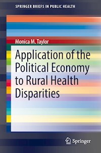 Application of the Political Economy to Rural Health Disparities - Monica M. Taylor - E-Book