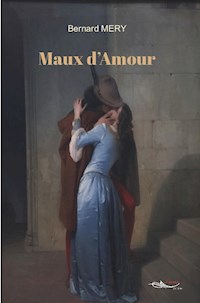 Maux d’Amour - Bernard Mery - E-Book